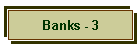 Banks - 3