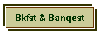 Bkfst & Banqest