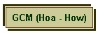 GCM (Hoa - How)