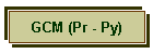 GCM (Pr - Py)