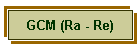 GCM (Ra - Re)