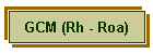GCM (Rh - Roa)