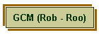 GCM (Rob - Roo)