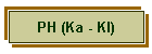PH (Ka - Kl)