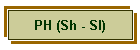 PH (Sh - Sl)
