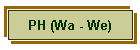 PH (Wa - We)