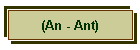 (An - Ant)