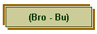 (Bro - Bu)