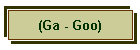 (Ga - Goo)