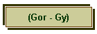 (Gor - Gy)