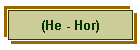 (He - Hor)
