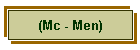 (Mc - Men)