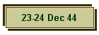 23-24 Dec 44