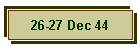 26-27 Dec 44