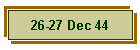 26-27 Dec 44