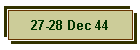 27-28 Dec 44