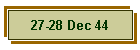 27-28 Dec 44