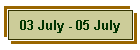 03 July - 05 July