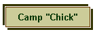 Camp "Chick"