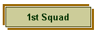 1st Squad
