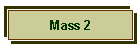 Mass 2